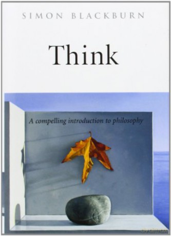 Think: A Compelling Introduction to Philosophy - Simon Blackburn [KSIĄŻKA]