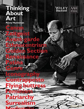 Thinking About Art: A Thematic Guide to Art History - Penny Huntsman [KSIĄŻKA]