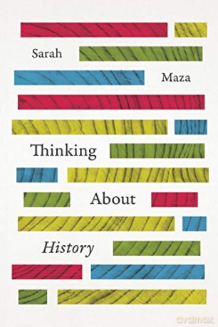 Thinking About History - Sarah Maza [KSIĄŻKA]