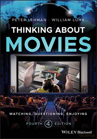 Thinking about Movies: Watching, Questioning, Enjoying, 4th Edition - Peter Lehman [KSIĄŻKA]
