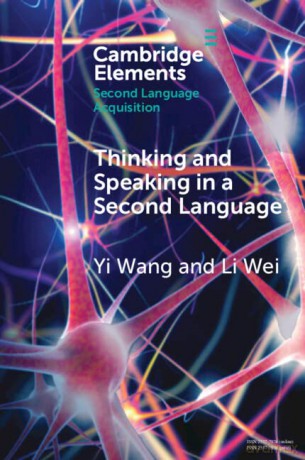 Thinking and Speaking in a Second Language (Elements in Second Language Acquisition) - Yi Wang [KSIĄŻKA]