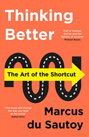 Thinking Better: The Art of the Shortcut - Marcus du Sautoy [KSIĄŻKA]