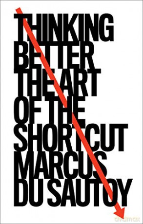 Thinking Better: The Art of the Shortcut - Marcus du Sautoy [KSIĄŻKA]