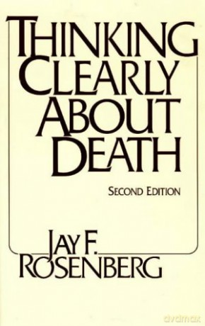 Thinking Clearly About Death: Second Edition - Jay F. Rosenberg [KSIĄŻKA]