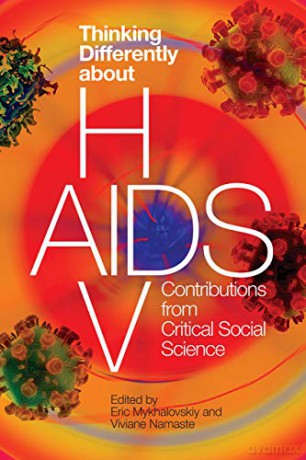 Thinking Differently about HIV/AIDS: Contributions from Critical Social Science - Viviane Namaste [KSIĄŻKA]