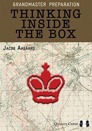 Thinking Inside the Box (Grandmaster Preparation) - Grandmaster Jacob Aagaard [KSIĄŻKA]