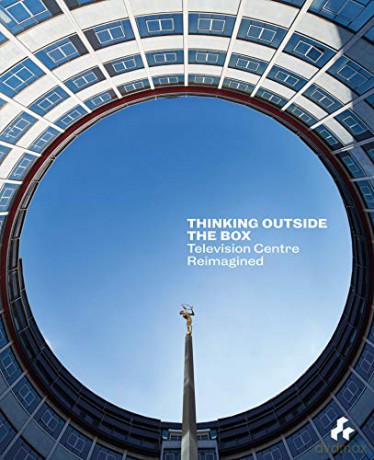 Thinking Outside the Box: Reimagining Television Centre - Jonathan Bell [KSIĄŻKA]