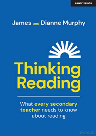 Thinking Reading: What every secondary teacher needs to know about reading - James Murphy [KSIĄŻKA]