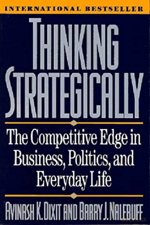 Thinking Strategically: The Competitive Edge in Business, Politics, and Everyday Life (Norton Paperback) - Avinash K. Dixit [KSIĄŻKA]