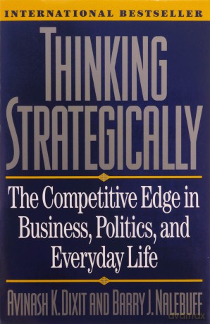 Thinking Strategically: The Competitive Edge in Business, Politics, and Everyday Life (Norton Paperback) - Avinash K. Dixit [KSIĄŻKA]