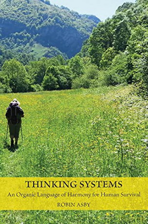 Thinking Systems: An Organic Language of Harmony for Human Survival - Robin Asby [KSIĄŻKA]