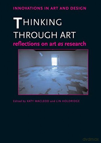 Thinking Through Art: Reflections on art as research (Innovations in Art and Design) - Katy Macleod [KSIĄŻKA]