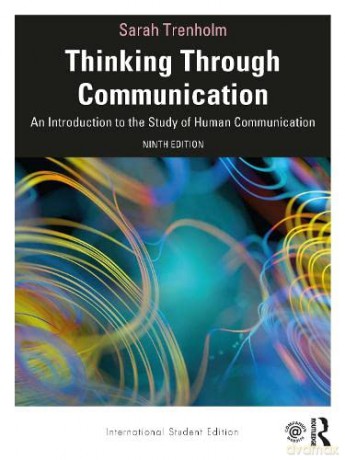 Thinking Through Communication: An Introduction to the Study of Human Communication, International Student Edition - Sarah Trenholm [KSIĄŻKA]