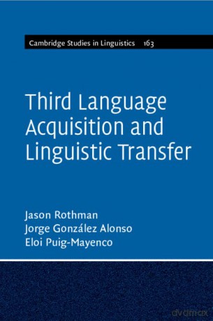 Third Language Acquisition and Linguistic Transfer: 163 (Cambridge Studies in Linguistics, Series Number 163) - Jason Rothman [KSIĄŻKA]