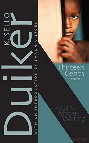 Thirteen Cents: A Novel (Modern African Writing Series) - K. Sello Duiker [KSIĄŻKA]