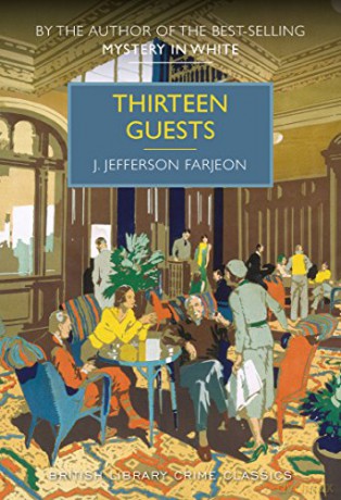 Thirteen Guests (British Library Crime Classics) - J. Jefferson Farjeon [KSIĄŻKA]
