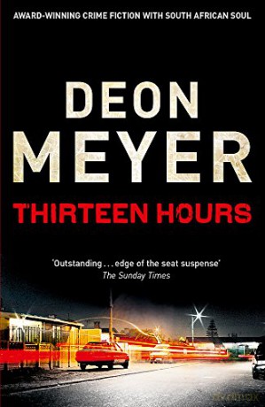 Thirteen Hours: Deon Meyer (Benny Griessel) - Deon Meyer [KSIĄŻKA]