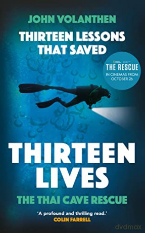 Thirteen Lessons that Saved Thirteen Lives: The Thai Cave Rescue - John Volanthen [KSIĄŻKA]