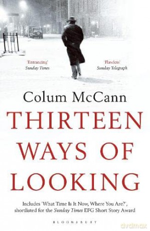 Thirteen Ways of Looking: Colum McCann - Colum McCann [KSIĄŻKA]
