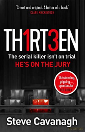 Thirteen: The serial killer isn't on trial. He's on the jury (Eddie Flynn Series) - Steve Cavanagh [KSIĄŻKA]