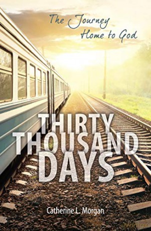 Thirty Thousand Days: The Journey Home to God (Focus for Women) - Catherine L. Morgan [KSIĄŻKA]
