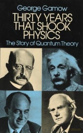 Thirty Years that Shook Physics: The Story of Quantum Theory - George Gamow [KSIĄŻKA]