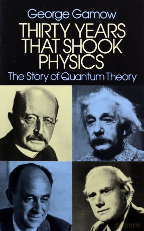 Thirty Years that Shook Physics: The Story of Quantum Theory - George Gamow [KSIĄŻKA]