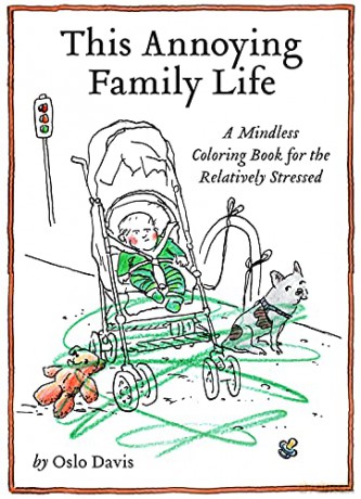 This Annoying Family Life (The Annoying Life Mindless Coloring Books) - Oslo Davis [KSIĄŻKA]