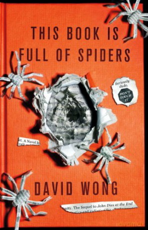 This Book Is Full Of Spiders: Seriously Dude Dont Touch It - David Wong [KSIĄŻKA]
