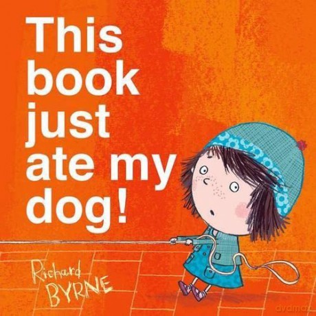 This Book Just Ate My Dog!: 1 - Richard Byrne [KSIĄŻKA]