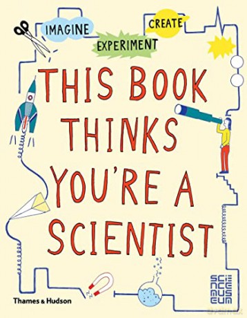 This Book Thinks You're a Scientist: Imagine E Experiment E Create - Harriet Russell [KSIĄŻKA]