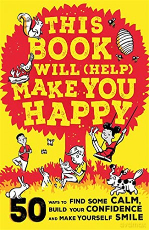 This Book Will (Help) Make You Happy: 50 Ways to Find Some Calm, Build Your Confidence and Make Yourself Smile - Suzy Reading [KSIĄŻKA]
