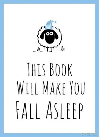 This Book Will Make You Fall Asleep: Tips, Quotes, Puzzles and Sheep-Counting to Help You Snooze [KSIĄŻKA]