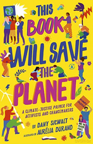 This Book Will Save the Planet (Empower the Future) - Dany Sigwalt [KSIĄŻKA]