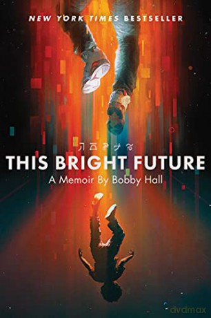 This Bright Future (Export): a Memoir - Bobby Hall [KSIĄŻKA]