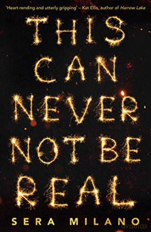 This Can Never Not Be Real: The most compelling book of 2021 for young adults, for fans of Eleanor Oliphant is Completely Fine, Jennifer Niven and Holly Jackson. - Sera Milano [KSIĄŻKA]