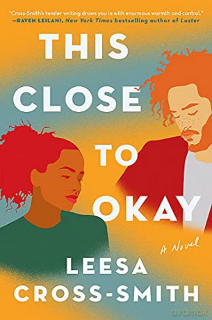 This Close to Okay: A Novel - Leesa Cross-Smith [KSIĄŻKA]