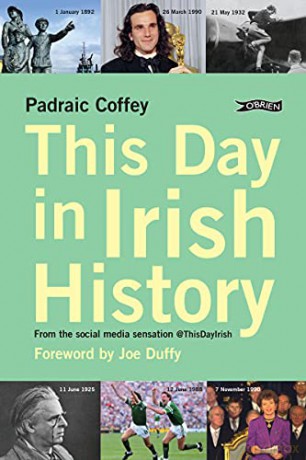 This Day in Irish History - From the social media sensation @thisdayirish - Padraic Coffey [KSIĄŻKA]