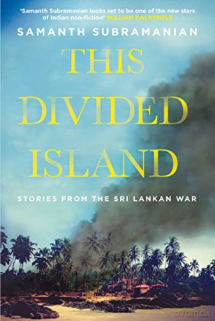 This Divided Island: Stories from the Sri Lankan War - Samanth Subramanian [KSIĄŻKA]