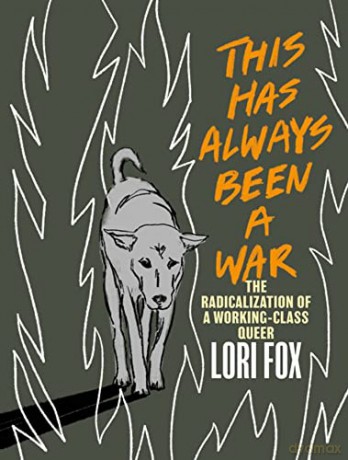 This Has Always Been A War: The Radicalization of a Working Class Queer - Fox [KSIĄŻKA]