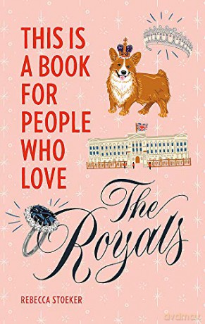 This Is a Book for People Who Love the Royals - Rebecca Stoeker [KSIĄŻKA]