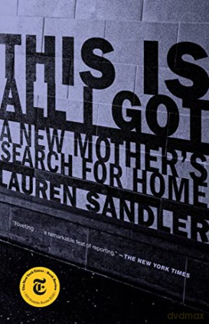 This Is All I Got: A New Mother's Search for Home - Lauren Sandler [KSIĄŻKA]