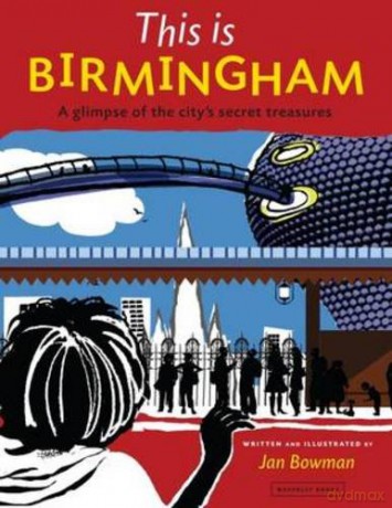 This is Birmingham: A Glimpse of the City's Secret Treasures - Jan Bowman [KSIĄŻKA]