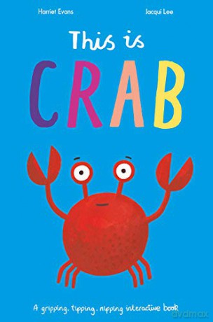 This is Crab: A gripping, tipping, nipping interactive book - Harriet Evans [KSIĄŻKA]