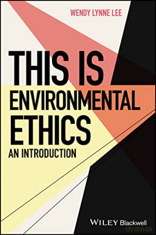 This is Environmental Ethics: An Introduction (This is Philosophy) - Wendy Lynne Lee [KSIĄŻKA]