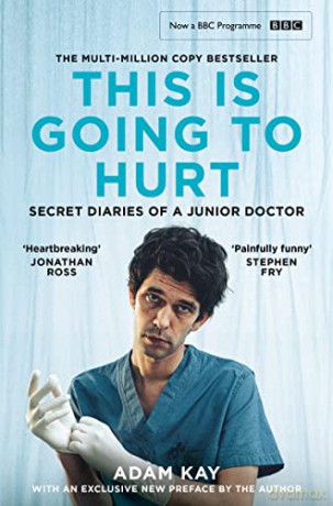 This is Going to Hurt: Now a major BBC comedy-drama - Adam Kay [KSIĄŻKA]