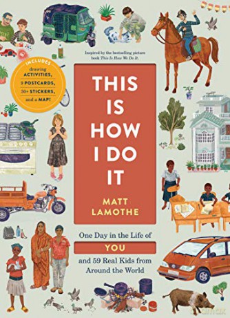 This Is How I Do It: One Day in the Life of You and 59 Real Kids from Around the World: 1 - Matt Lamothe [KSIĄŻKA]
