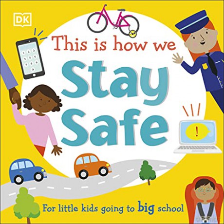 This Is How We Stay Safe: For Little Kids Going To Big School (First Skills for Preschool) [KSIĄŻKA]