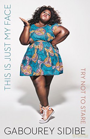 This Is Just My Face: Try Not to Stare - Gabourey Sidibe [KSIĄŻKA]