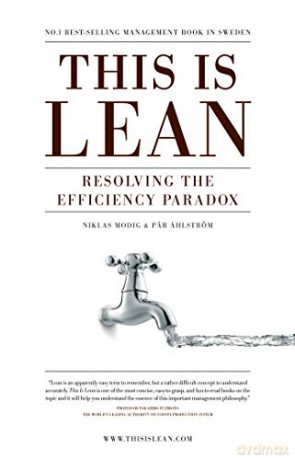 This is Lean: Resolving the Efficiency Paradox - Niklas Modig [KSIĄŻKA]